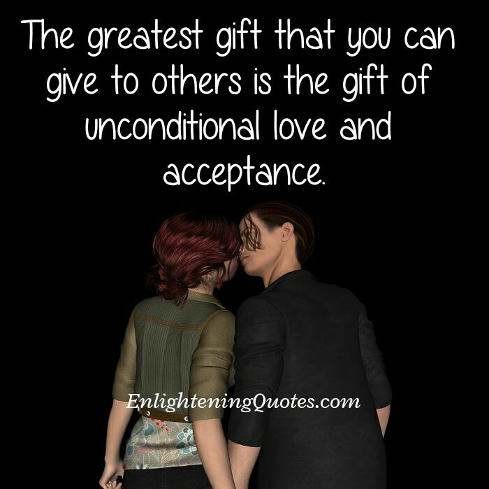 The Gift of unconditional love & acceptance