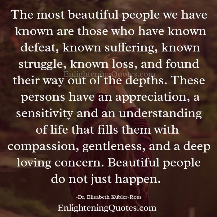 The most beautiful people we have known