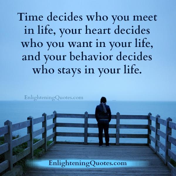 Time decides who you meet in life