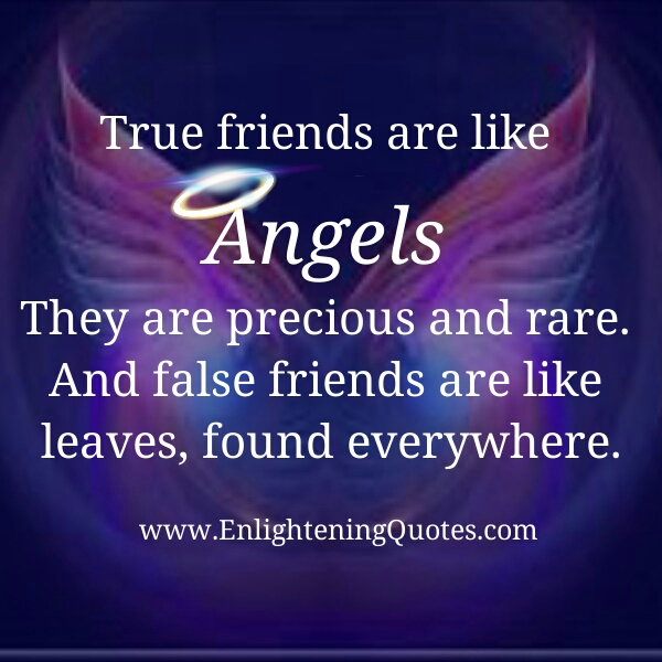 True friends are like angels
