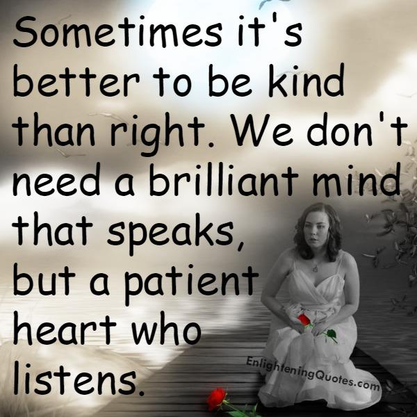 We need a patient heart who listens