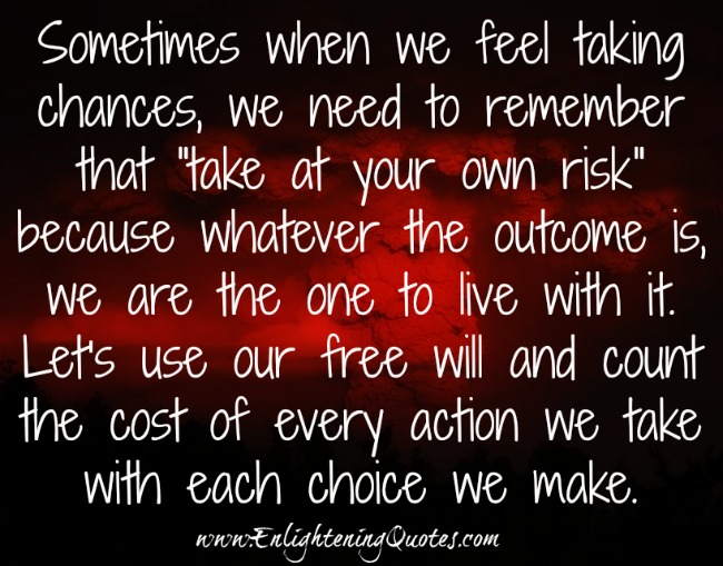 When we feel like taking chances