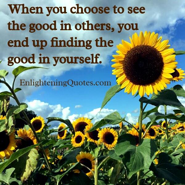 When you choose to see the good in others