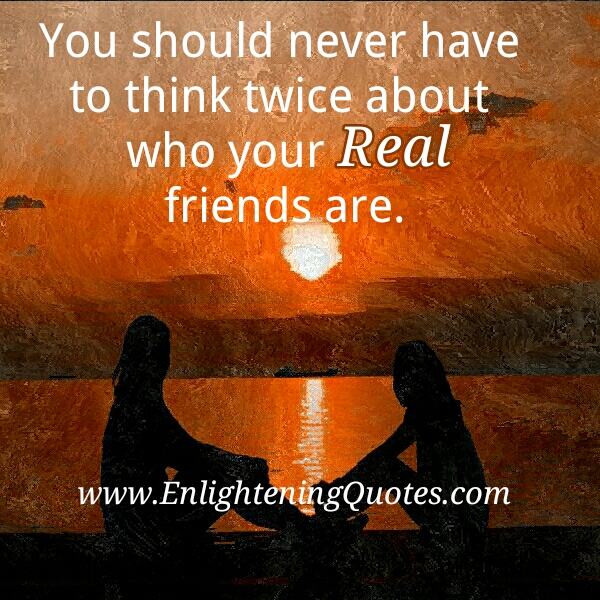 Who are your Real friends?
