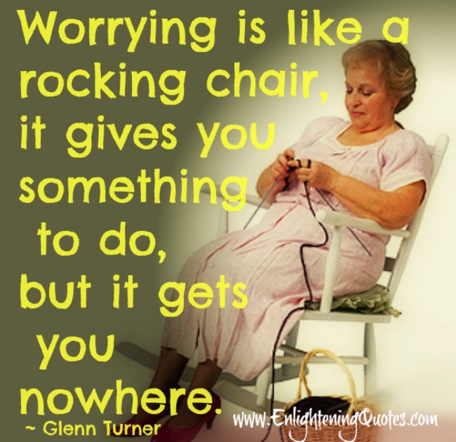 Worrying is like a rocking chair