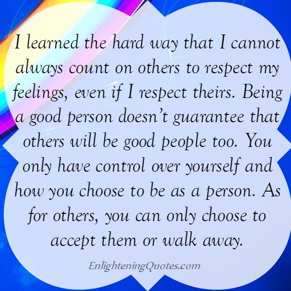 You can't always count on others to respect your feelings