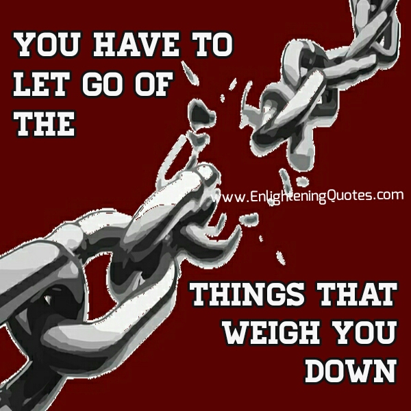 You have to let go & move on