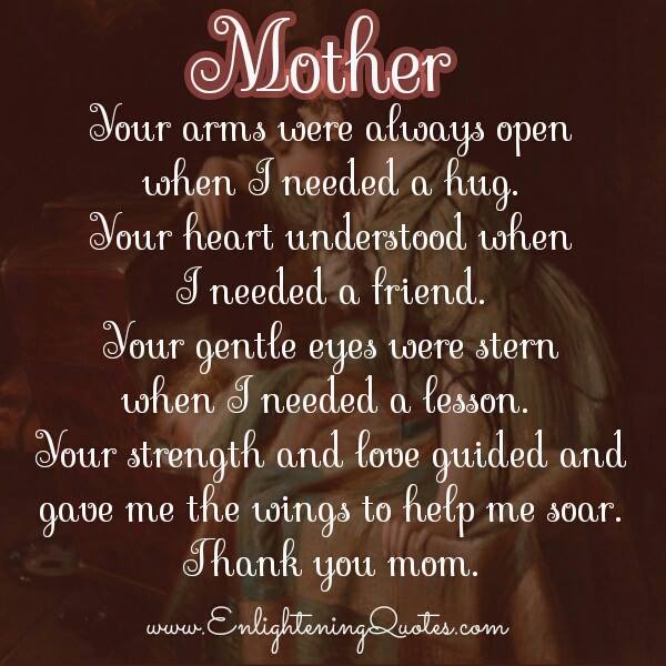 Your arms were always open when I needed a hug