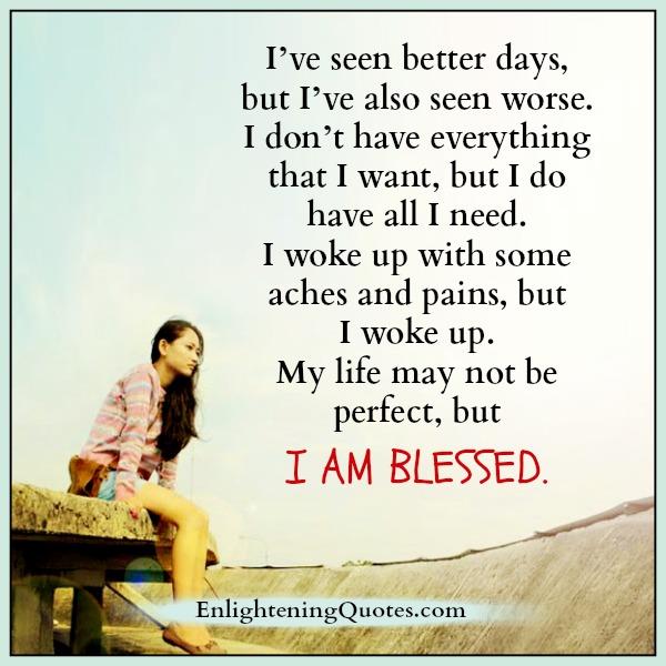 Your life may not be perfect, but be blessed