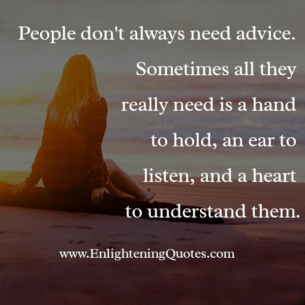 People don’t always need advice